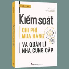 Kiểm Soát Chi Phí Mua Hàng Và Quản Lí Nhà Cung Cấp